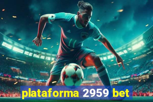 plataforma 2959 bet